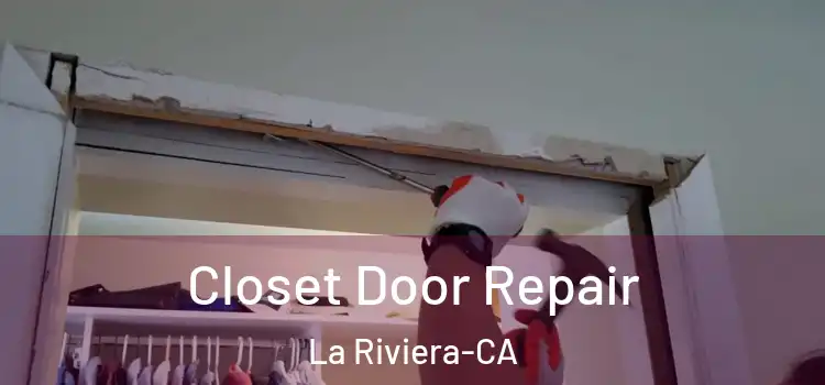  Closet Door Repair La Riviera-CA