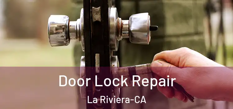  Door Lock Repair La Riviera-CA