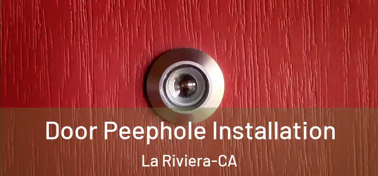  Door Peephole Installation La Riviera-CA