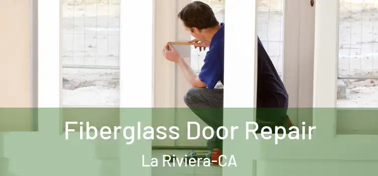 Fiberglass Door Repair La Riviera-CA