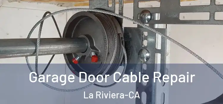 Garage Door Cable Repair La Riviera-CA